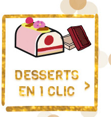 Desserts en 1 clic !